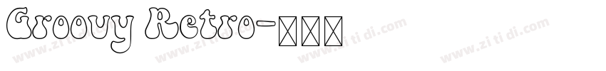 Groovy Retro字体转换 Groovy Retro字体转换